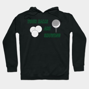 Your Balls are Showing - Golf Hoodie